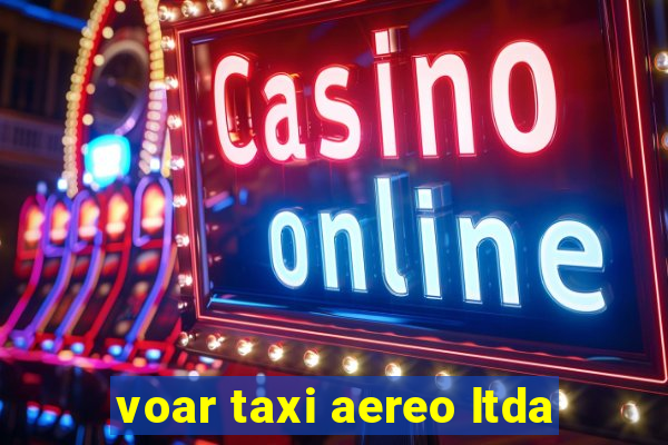 voar taxi aereo ltda